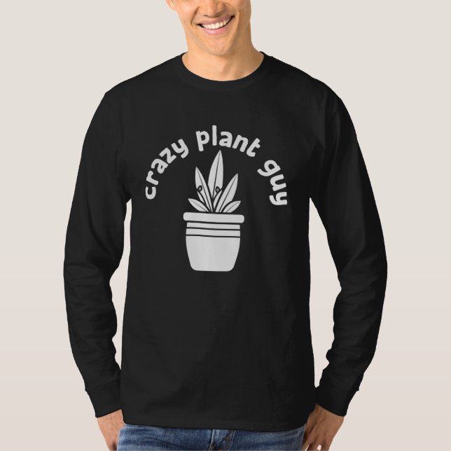 Crazy Plant Guy Husband  Saying Gardening Quote fo T-Shirt (Vorderseite)