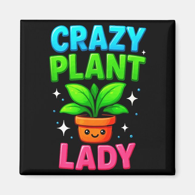 Crazy Plant Lady Gardening Funny Gardeners Men Wom Magnet (Vorne)