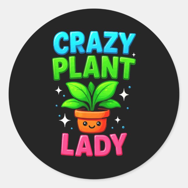 Crazy Plant Lady Gardening Funny Gardeners Men Wom Runder Aufkleber (Vorderseite)