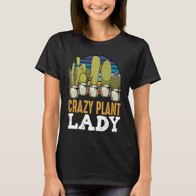Crazy Plant Lady Plants Florist Gardener Hobby Gar T-Shirt (Vorderseite)