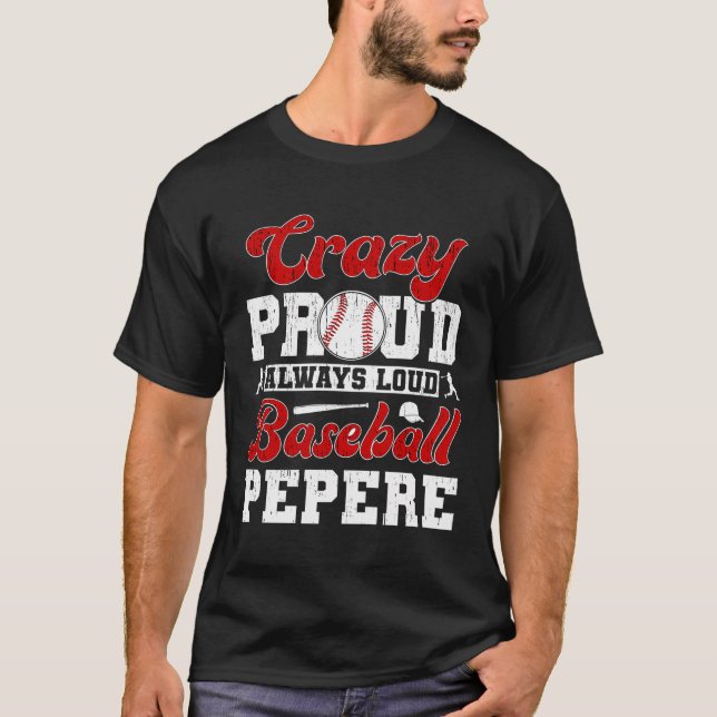 Crazy Proud Baseball Pepere eines Baseballspielers T-Shirt (Vorderseite)