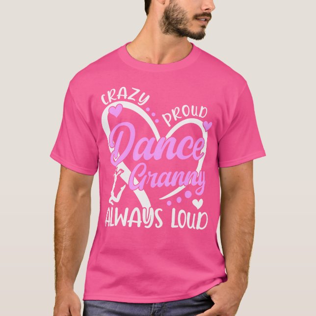 Crazy Proud Dance Granny Tanz Oma eines Tanzes T-Shirt (Vorderseite)