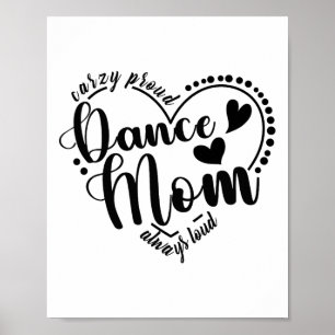 Crazy Proud Dance Mama Always Loud - Dancing Mothe Poster