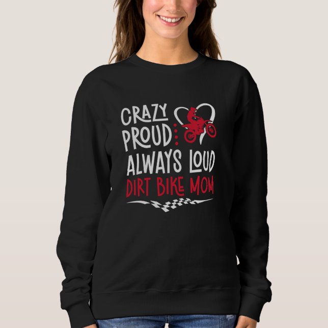 Crazy Proud Dirt Bike Mama eines Dirt Biker Mama Sweatshirt (Vorderseite)