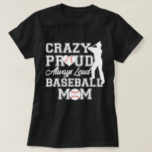 Crazy Proud immer Loud Baseball Mama Team Spirit T-Shirt