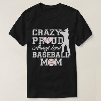 Crazy Proud immer Loud Baseball Mama Team Spirit T-Shirt