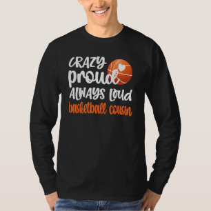 Crazy Proud immer Loud Basketball Cousin 1 T-Shirt