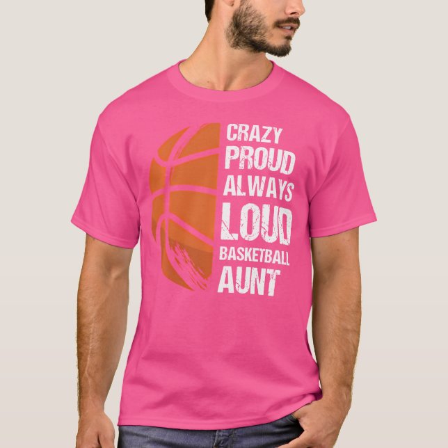 Crazy Proud immer Loud Basketball Tante T-Shirt (Vorderseite)
