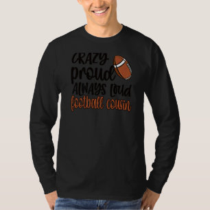Crazy Proud immer Loud Football Cousin T-Shirt