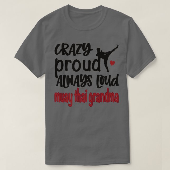 Crazy Proud immer Loud Muay Thai Oma  T-Shirt (Design vorne)