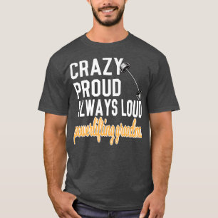 Crazy Proud immer Loud Powerlift Oma T-Shirt