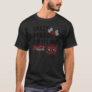 Crazy Proud immer Loud Race Gigi Grandma T-Shirt