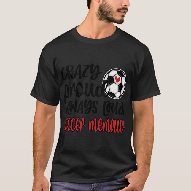 Crazy Proud immer Loud Soccer Memaw Oma T-Shirt (Vorderseite)
