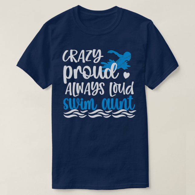 Crazy Proud immer Loud Swim Tante Schwimmer Tante T-Shirt (Design vorne)