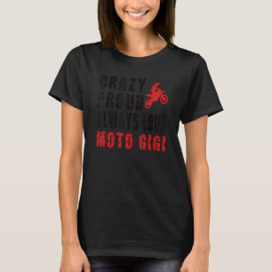 Crazy Proud Motocross Gigi Grandma Dirt Bike Gigi T-Shirt