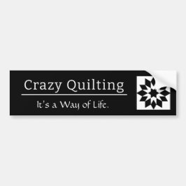 Crazy Quilting ist eine Lebensart Autoaufkleber