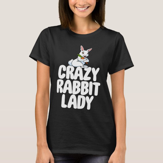 Crazy Rabbit Lady  Women Crazy Bunny Lady T-Shirt (Vorderseite)
