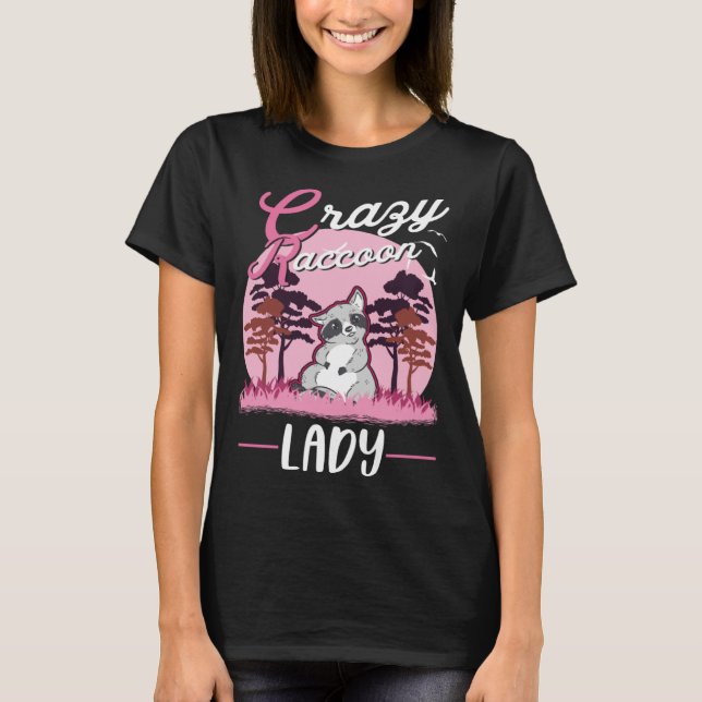 Crazy Raccoon lady Raccoon Girl T-Shirt (Vorderseite)