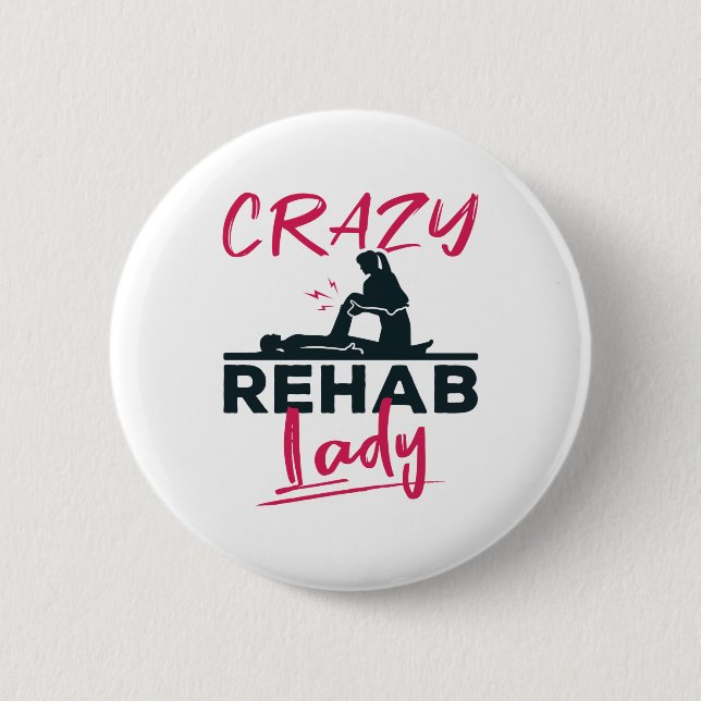 Crazy Rehab Lady Physical Therapist Button (Vorderseite)
