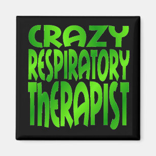 Crazy Respiratory Therapeut in Green Magnet