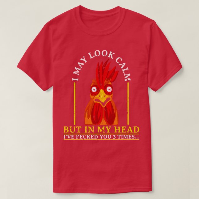 Crazy Rooster Quote Sarcasm T-Shirt (Design vorne)