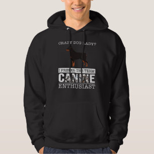 Crazy Rottweiler Dog Lady I bevorzuge die Term Can Hoodie