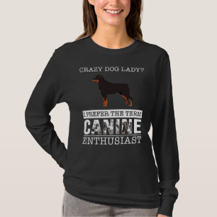 Crazy Rottweiler Dog Lady I bevorzuge die Term Can T-Shirt