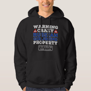 Crazy Russian Girlfriend Property - Valentine Boyf Hoodie