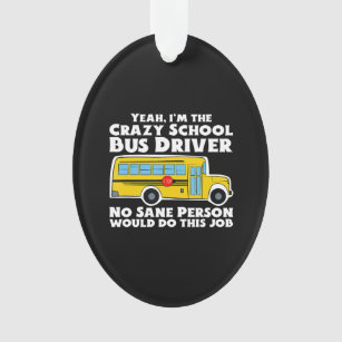 Crazy School Bus Driver Geschenk Ornament