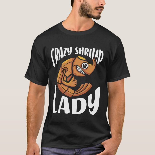 Crazy Shrimp Lady Seafood Sea Shrimp T-Shirt (Vorderseite)