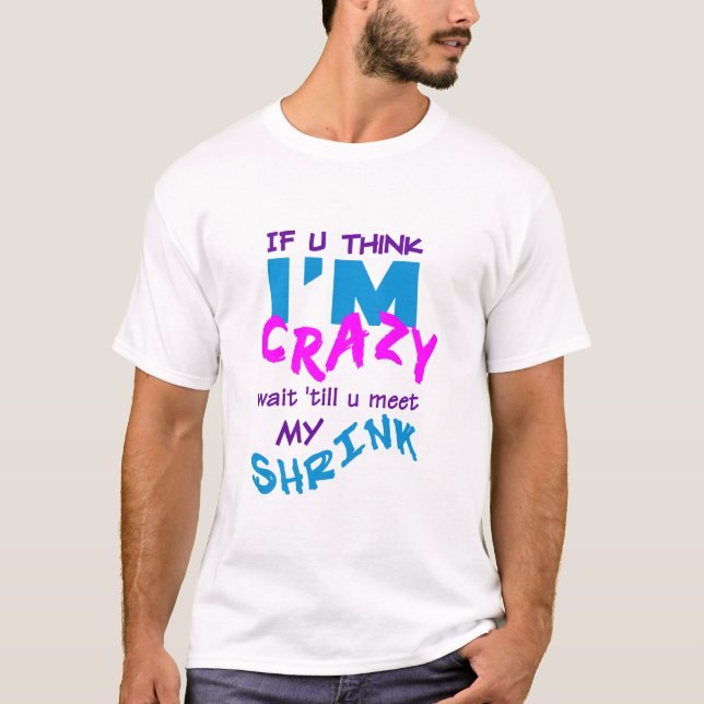Crazy Shrink T - Shirt (Vorderseite)