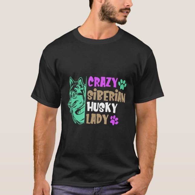 Crazy Siberian Husky Lady Geschenk für sibirischen T-Shirt (Vorderseite)
