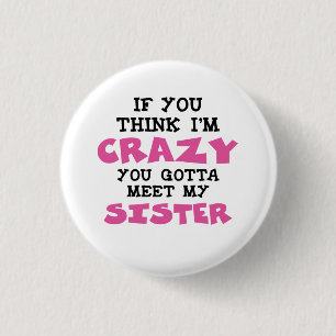 Crazy Sister Button