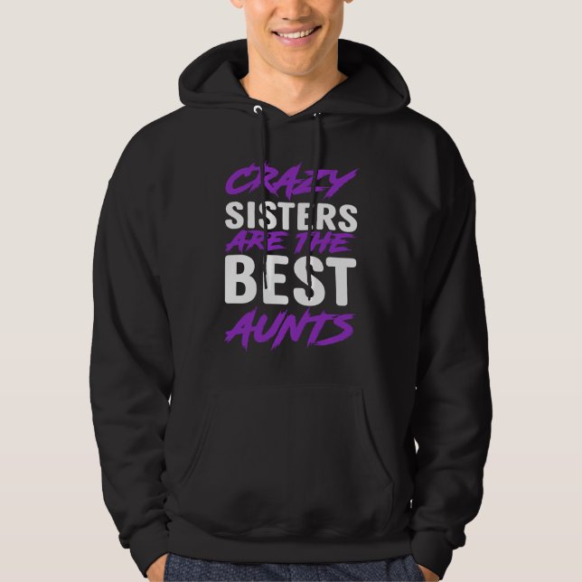 Crazy Sisters are best Aunts Hoodie (Vorderseite)