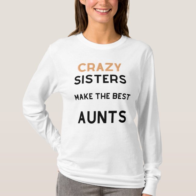 Crazy Sisters machen die besten Tante T-Shirt (Vorderseite)