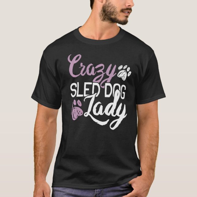 Crazy Sled Dog Lady Mushing T-Shirt (Vorderseite)