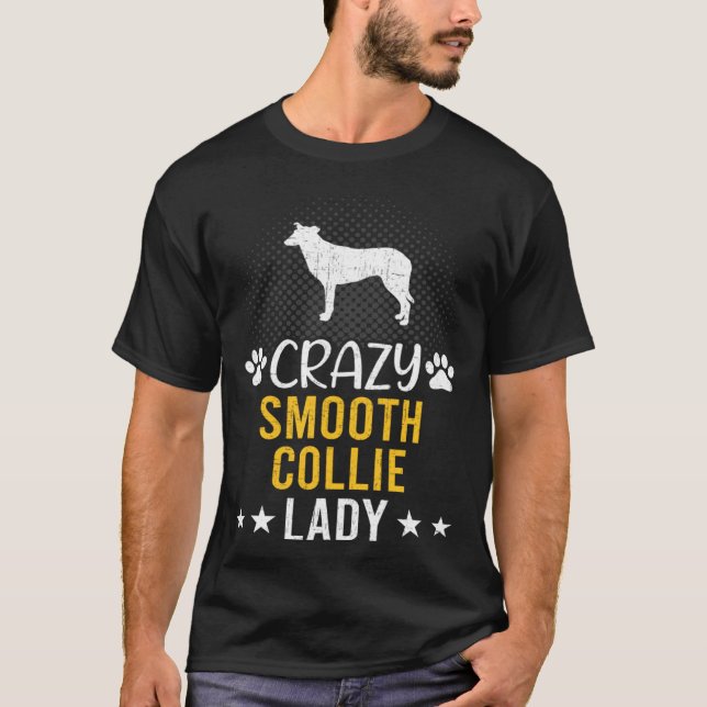 Crazy Smooth Collie Lady Dog T-Shirt (Vorderseite)