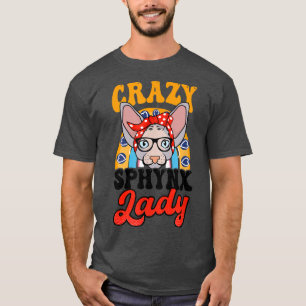 Crazy Sphyn Lady Design Sphyn Cat T-Shirt