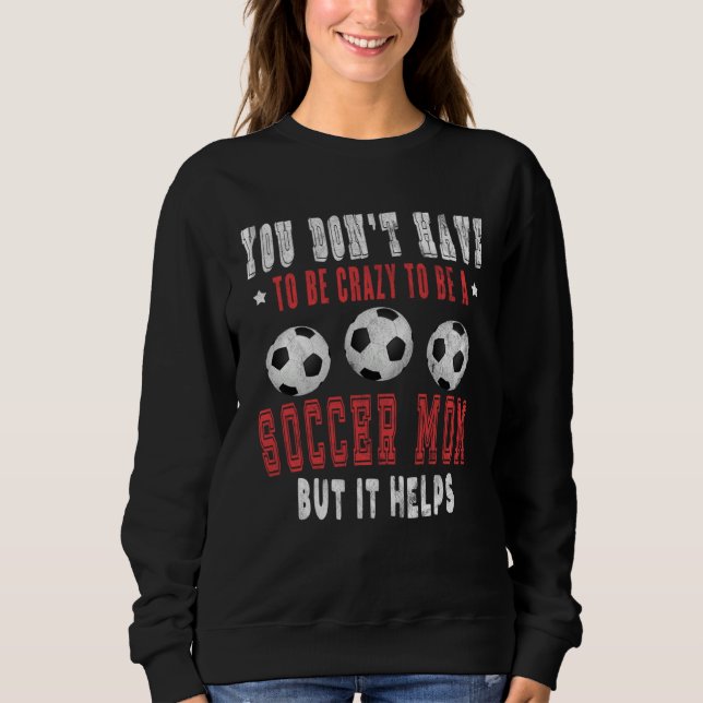 Crazy Sports Mom  Soccer Mama  for Women Sweatshirt (Vorderseite)