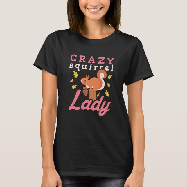 Crazy Squirrel Lady Cute Animal Women T-Shirt (Vorderseite)