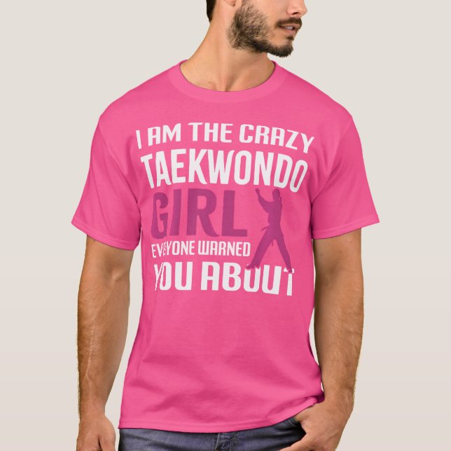 Crazy Taekwondo Girls Karate Martial Arts Karate G T-Shirt (Vorderseite)