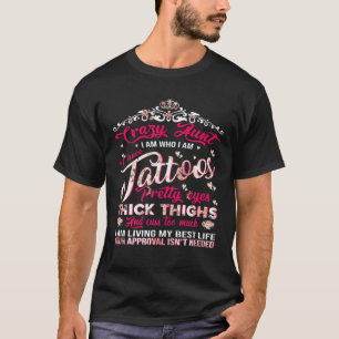Crazy Tante habe ich Tattoos Hübsche Augen und dic T-Shirt