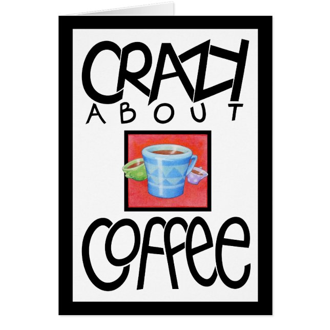 Crazy über die Coffee Black Border Card (Vorne)