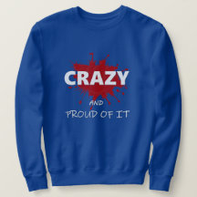 Crazy und stolz darauf