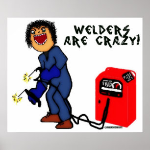 Crazy Welder Cartoon Poster
