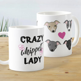 Crazy Whippet lady Dog Liebhaber Funny Text Kaffeetasse