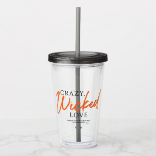 Crazy, Wicked-Liebe Acrylic Tumbler Acryltrinkbecher