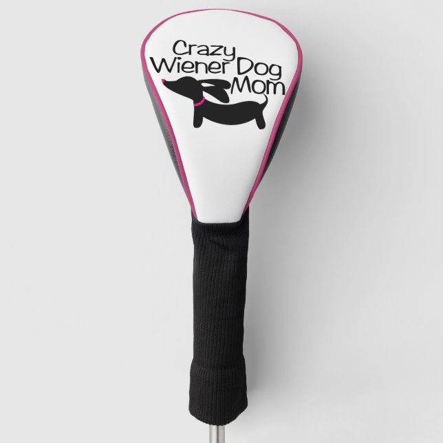 Crazy Wiener Dog Mom Golf Head Cover Headcover (Vorderseite)