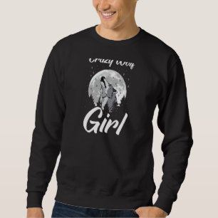 Crazy Wolf Girl Wildlife Animal Pack von Wolves Wo Sweatshirt
