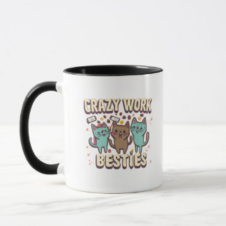 Crazy Work Besties arbeiten bestie Geschenke essen Tasse